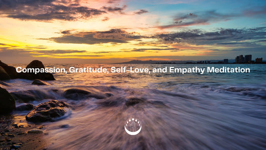 Free Compassion, Gratitude, Self-Love, and Empathy Meditation